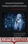 Concepts of Computational Intelligence using Machine Learning Dr J. Gladson Maria Britto Dr MD Ashfaqul Hasan Diana Moses 9789392537288 Bonfring Technology Solutions