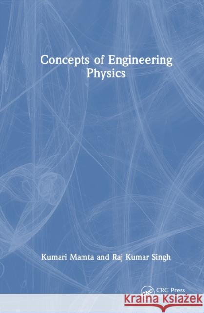 Concepts of Engineering Physics Raj Kumar Singh 9781041167617 CRC Press - książka