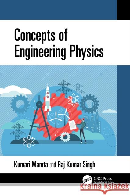 Concepts of Engineering Physics Raj Kumar Singh 9781041191834 CRC Press - książka