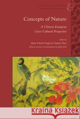 Concepts of Nature: A Chinese-European Cross-Cultural Perspective Hans Ulrich Vogel, Günter Dux 9789004185265 Brill - książka