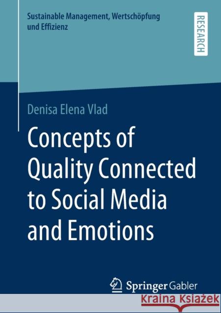 Concepts of Quality Connected to Social Media and Emotions Denisa Elena Vlad 9783658288662 Springer Gabler - książka