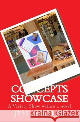 Concepts Showcase: A Variety Show Within a Novel Jesse Mathes 9781441466679 Createspace - książka