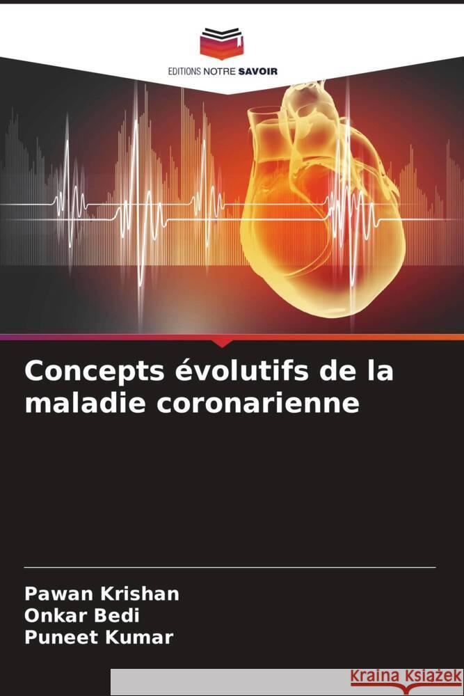 Concepts ?volutifs de la maladie coronarienne Pawan Krishan Onkar Bedi Puneet Kumar 9786207327287 Editions Notre Savoir - książka