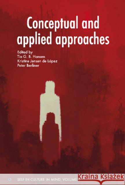 Conceptual & Applied Approaches Tia G B Hansen, Kristine Jensen de Lopez, Peter Berliner 9788771121018 Aarhus University Press - książka