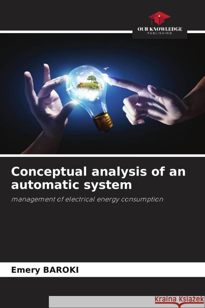 Conceptual analysis of an automatic system Emery Baroki 9786207320080 Our Knowledge Publishing - książka