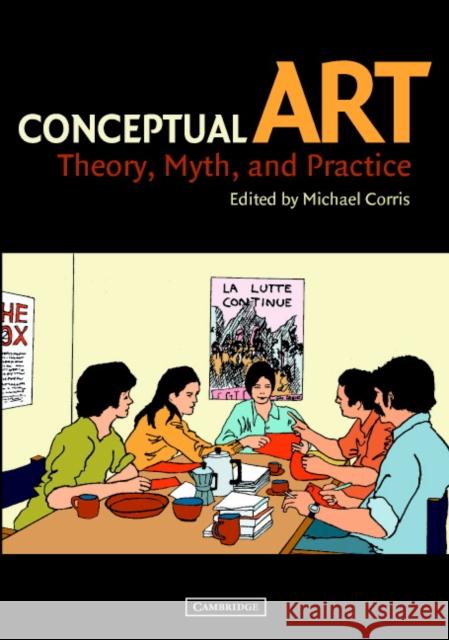 Conceptual Art: Theory, Myth, and Practice Corris, Michael 9780521530873  - książka