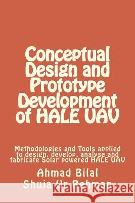 Conceptual Design and Prototype Development of HALE UAV Rehman, Shuja Ur 9781517668303 Createspace - książka