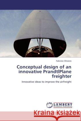 Conceptual design of an innovative PrandtlPlane freighter Fabrizio Oliviero 9783847379188 LAP Lambert Academic Publishing - książka