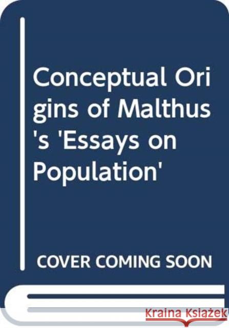 Conceptual Origins of Malthus's 'Essays on Population' Yanag Yoshinobu 9784902454147 Edition Synapse - książka