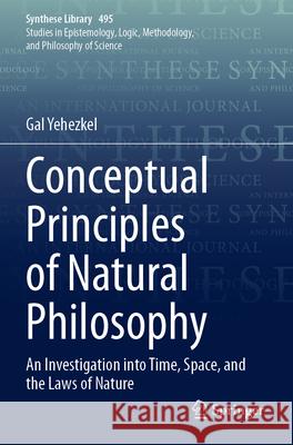 Conceptual Principles of Natural Philosophy Yehezkel, Gal 9783031821103 Springer - książka