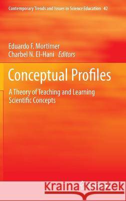 Conceptual Profiles: A Theory of Teaching and Learning Scientific Concepts Mortimer, Eduardo F. 9789048192458 Not Avail - książka