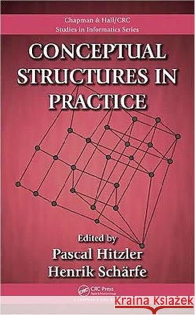 Conceptual Structures in Practice  9781420060621 TAYLOR & FRANCIS LTD - książka