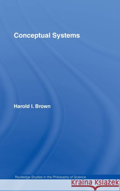 Conceptual Systems Harold I. Brown 9780415701822 Routledge - książka