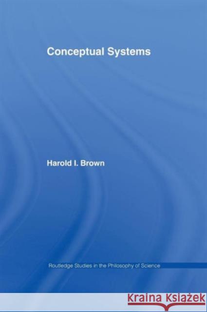 Conceptual Systems Harold I. Brown 9781138971455 Routledge - książka