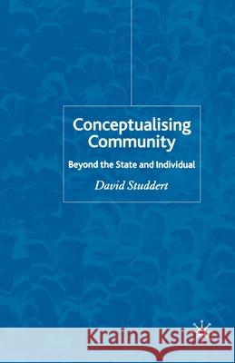 Conceptualising Community: Beyond the State and Individual Studdert, D. 9781349523559 Palgrave Macmillan - książka