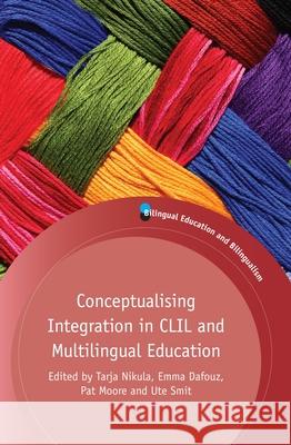 Conceptualising Integration in CLIL and Multilingual Education Tarja Nikula Emma Dafouz Pat Moore 9781783096138 Multilingual Matters Limited - książka