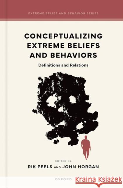 Conceptualizing Extreme Beliefs and Behaviors: Definitions and Relations  9780197760192 Oxford University Press Inc - książka