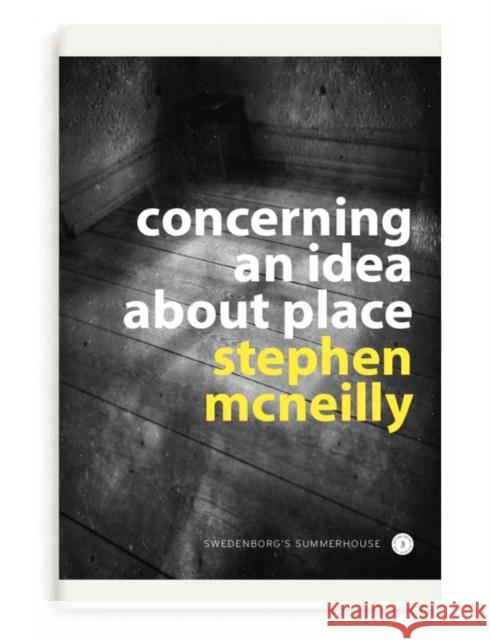 Concerning an idea about place: Swedenborg's Summerhouse Stephen McNeilly 9780854482290 The Swedenborg Society - książka