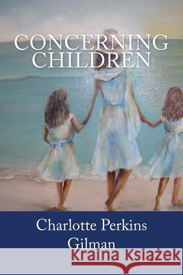 Concerning Children Charlotte Perkin 9781983712357 Createspace Independent Publishing Platform - książka