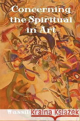 Concerning the Spiritual in Art Wassily Kandinsky 9781604442700 Indoeuropeanpublishing.com - książka