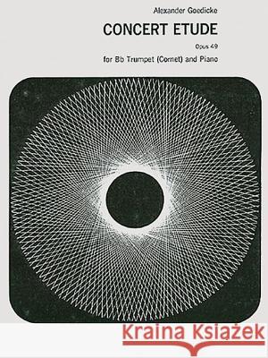 Concert Etude Opus 49 for B-Flat Trumpet (Cornet) and Piano Alexander Goedicke 9780634061455 Hal Leonard Publishing Corporation - książka