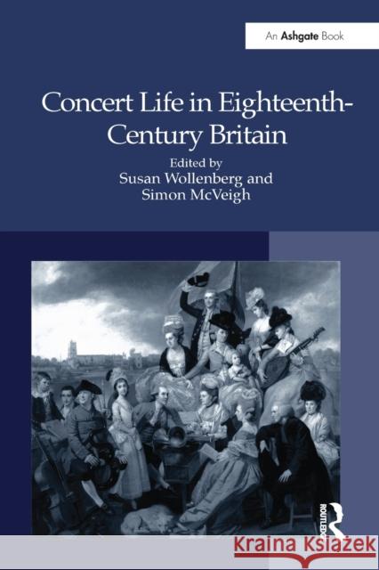 Concert Life in Eighteenth-Century Britain Susan Wollenberg Simon McVeigh  9781138245440 Routledge - książka