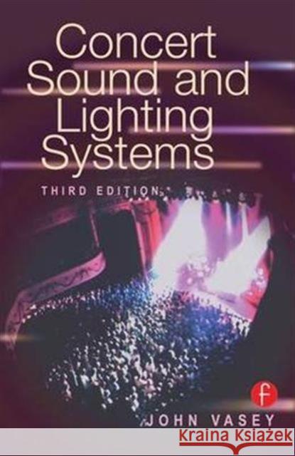 Concert Sound and Lighting Systems John Vasey 9781138171985 Focal Press - książka