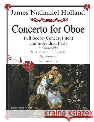 Concerto for Oboe Full Score and Individual Parts James Nathaniel Holland 9781721826773 Createspace Independent Publishing Platform - książka