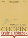 Concerto No. 1 in E Minor Op. 11 - Version for One Piano; Chopin National Edition, A. Xiiia Vol. 13 Frederic Chopin F. Chopin Frederic Chopin 9788389003607 Pwm