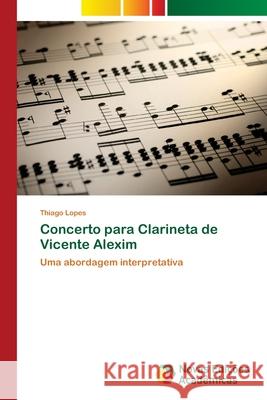 Concerto para Clarineta de Vicente Alexim Lopes, Thiago 9783330204195 Novas Edicioes Academicas - książka