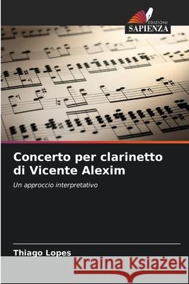 Concerto per clarinetto di Vicente Alexim Thiago Lopes 9786206806110 Edizioni Sapienza - książka