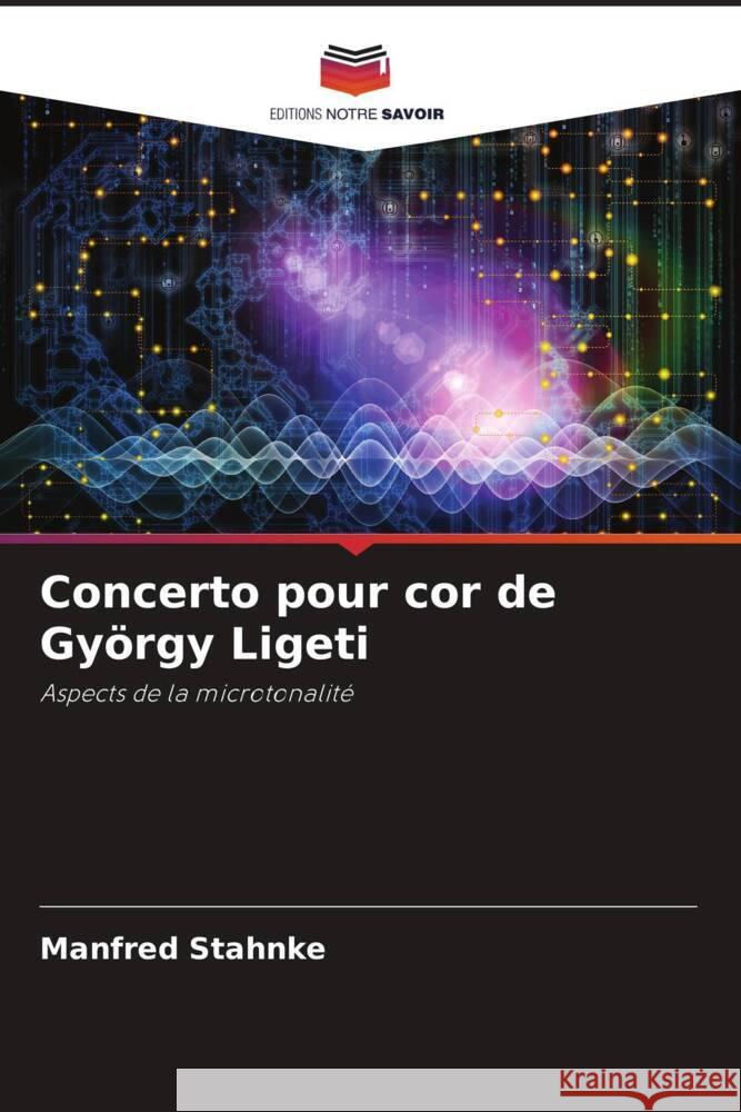 Concerto pour cor de György Ligeti Stahnke, Manfred 9786208235505 Editions Notre Savoir - książka