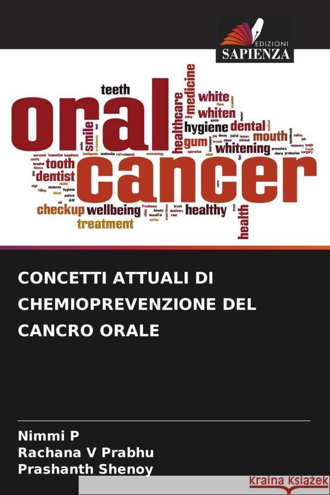 CONCETTI ATTUALI DI CHEMIOPREVENZIONE DEL CANCRO ORALE P, Nimmi, V Prabhu, Rachana, Shenoy, Prashanth 9786208293772 Edizioni Sapienza - książka