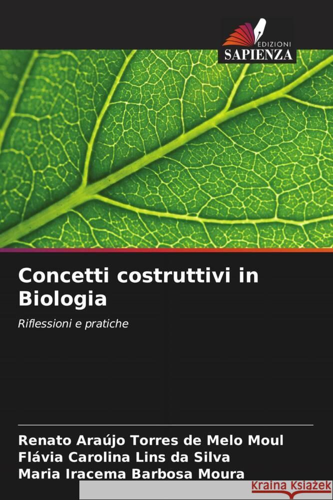 Concetti costruttivi in Biologia Moul, Renato Araújo Torres de Melo, Lins da Silva, Flávia Carolina, Moura, Maria Iracema Barbosa 9786208643317 Edizioni Sapienza - książka