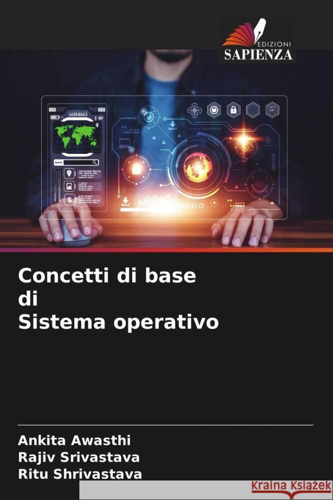 Concetti di base di Sistema operativo Awasthi, Ankita, Srivastava, Rajiv, Shrivastava, Ritu 9786205560273 Edizioni Sapienza - książka