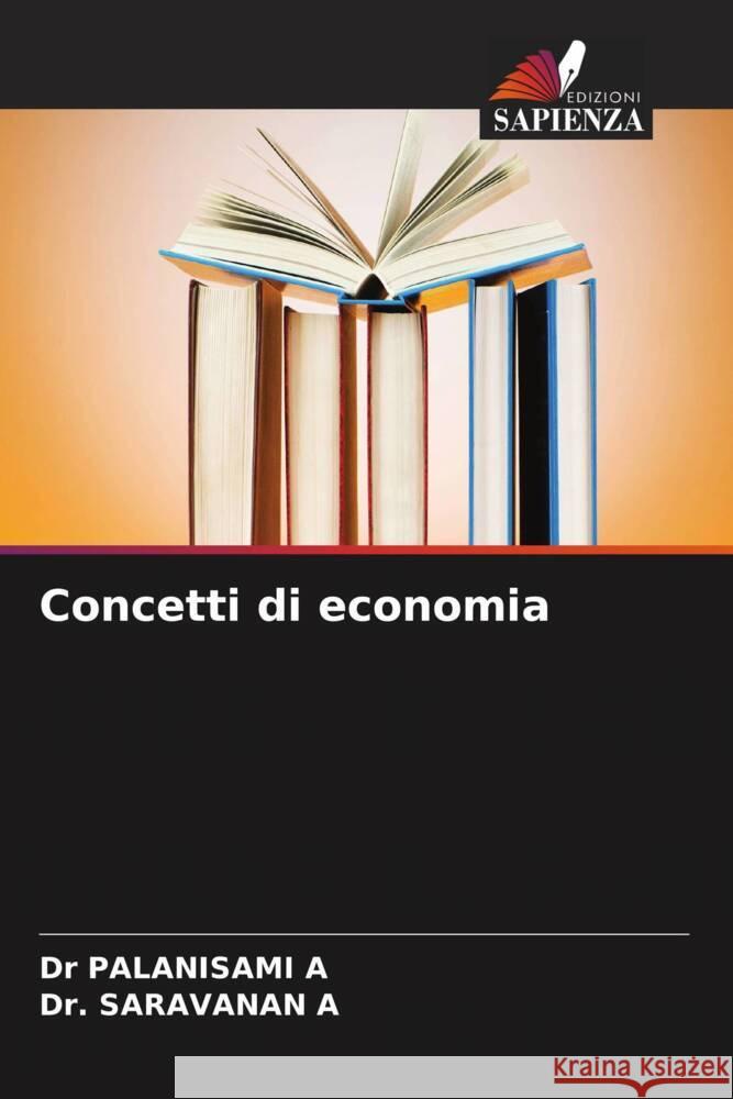 Concetti di economia Palanisami, A., A, Dr. SARAVANAN 9786206595786 Edizioni Sapienza - książka