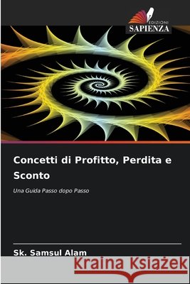Concetti di Profitto, Perdita e Sconto Alam, Sk. Samsul 9786209617072 Edizioni Sapienza - książka