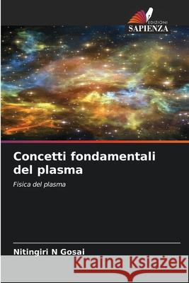 Concetti fondamentali del plasma GOSAI, NITINGIRI N 9786203907056 Edizioni Sapienza - książka