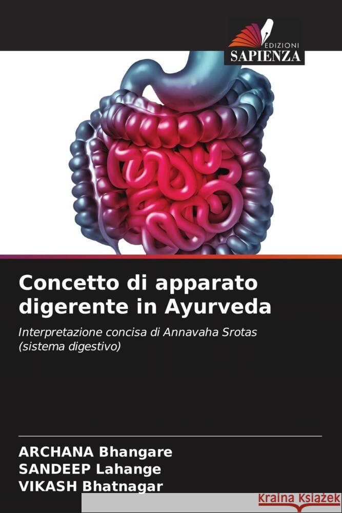 Concetto di apparato digerente in Ayurveda Archana Bhangare Sandeep Lahange Vikash Bhatnagar 9786208032159 Edizioni Sapienza - książka