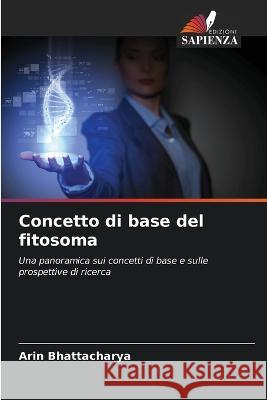 Concetto di base del fitosoma Arin Bhattacharya   9786206045199 Edizioni Sapienza - książka