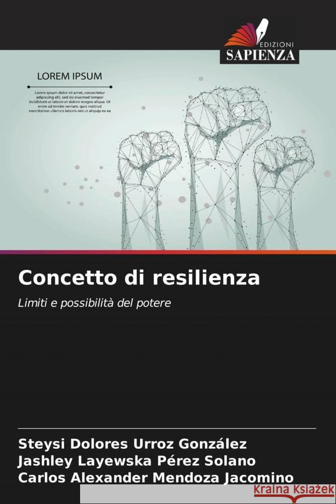 Concetto di resilienza Urroz González, Steysi Dolores, Pérez Solano, Jashley Layewska, Mendoza Jacomino, Carlos Alexander 9786208525064 Edizioni Sapienza - książka
