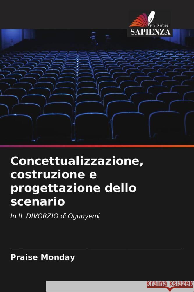 Concettualizzazione, costruzione e progettazione dello scenario Monday, Praise 9786205009710 Edizioni Sapienza - książka