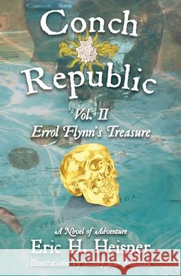 Conch Republic vol. 2, Errol Flynn's Treasure Emily Jean Mitchell Eric H. Heisner 9781735325750 Lean Dog Productions - książka