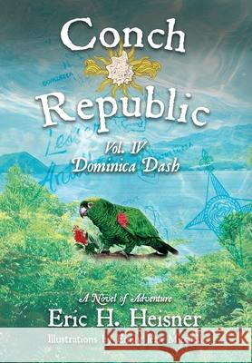 Conch Republic vol. 4: Dominica Dash Eric H. Heisner Emily Jean Mitchell 9781956417371 Lean Dog Productions - książka