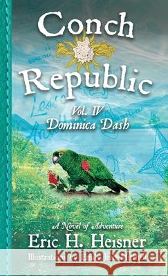 Conch Republic vol. 4: Dominica Dash Eric H. Heisner Emily Jean Mitchell 9781956417395 Lean Dog Productions - książka
