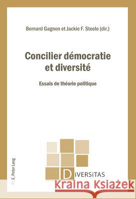 Concilier Démocratie Et Diversité: Essais de Théorie Politique Gagnon, Alain-G 9782875741608 Peter Lang Gmbh, Internationaler Verlag Der W - książka