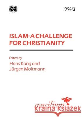 Concilium 1994/3: Islam: A Challenge for Christianity Kueng, Hans 9780334030263 SCM Press - książka