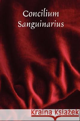 Concilium Sanguinarius Andrew M Boylan 9780955690907 T. ttlg Books - książka