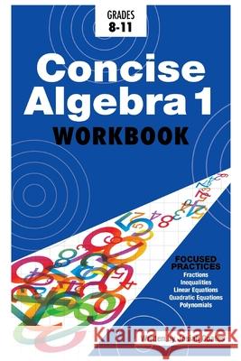 Concise Algebra 1: Master Algebra 1 with 30 Hours of Self Study Josiah Coates 9781549545672 Independently Published - książka