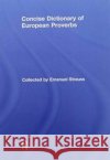 Concise Dictionary of European Proverbs Emanuel Strauss 9781138971462 Taylor and Francis